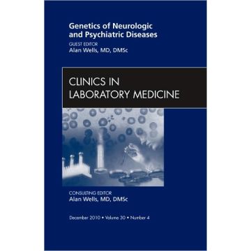 Genetics of Neurologic and Psychiatric Diseases, An Issue of Clinics in Laboratory Medicine