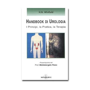 Handbook di urologia. I principi, la pratica, la terapia