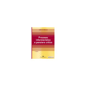 Processo infermieristico e pensiero critico  3/Ed.   [Wilkinson  - Ambrosiana / CEA]