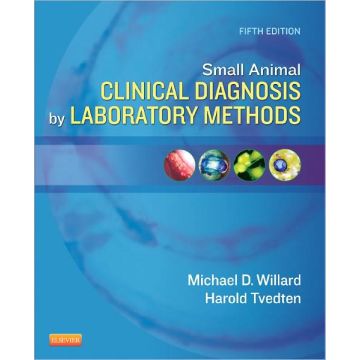 Small Animal Clinical Diagnosis by Laboratory Methods, 5th Edition   [Willard - Elsevier Science]