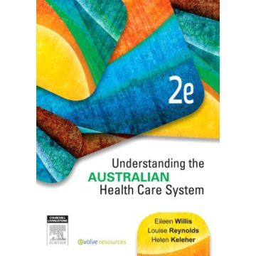 Understanding the Australian Health Care System, 2nd Edition  [Willis  - Elsevier Science]
