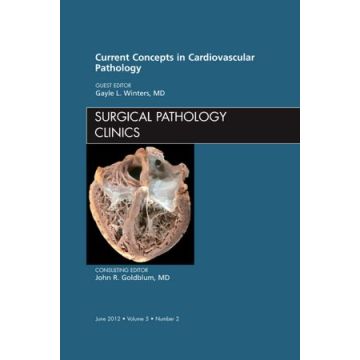 Current Concepts in Cardiovascular Pathology, An Issue of Surgical Pathology Clinics   [Winters  - Elsevier Science]