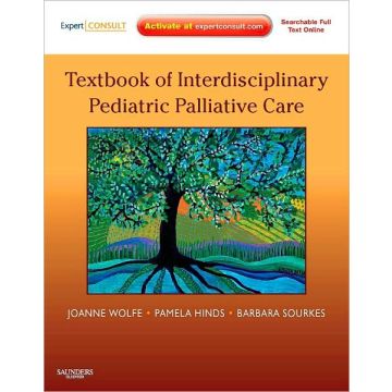 Textbook of Interdisciplinary Pediatric Palliative Care - Expert Consult Premium Edition - Enhanced Online Features and Print