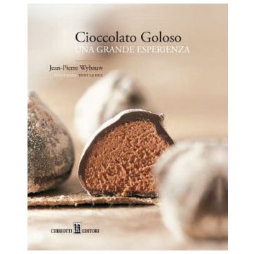 Cioccolato Goloso - Una grande esperienza   [Wybauw - Chiriotti]