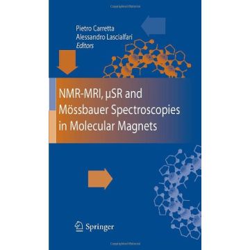 Nmr-mri, Msr And Mossbauer Spectroscopies In Molecular Magnets - Carretta P. ; Lascialfari A.  - Springer Verlag Italia - 9788847005310