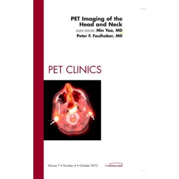 PET Imaging of the Head and Neck, An Issue of PET Clinics   [Yao  - Elsevier Science]