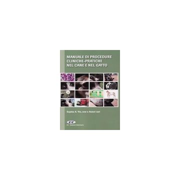 Manuale di Procedure Cliniche-Pratiche nel cane e nel gatto