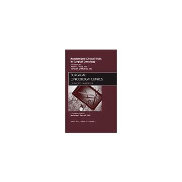 Randomized Clinical Trials in Surgical Oncology, An Issue of Surgical Oncology Clinics Volume 19-1