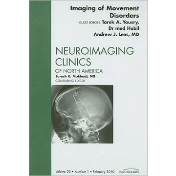 Imaging of Movement Disorders, An Issue of Neuroimaging Clinics Volume 20-1