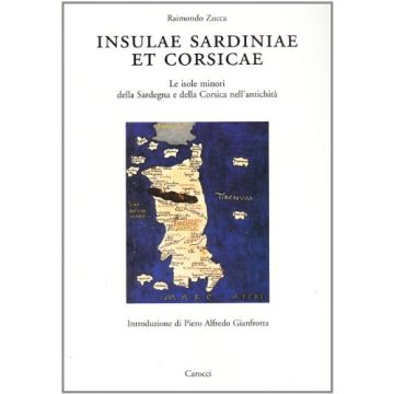 Insulae Sardiniae et Corsicae. Le isole minori della Sardegna e della Corsica nell'antichità