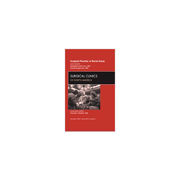 Surgical Practice in Rural Areas, An Issue of Surgical Clinics Volume 89-6