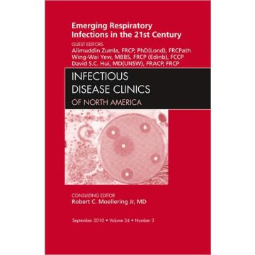 Emerging Respiratory Infections in the 21st Century, An Issue of Infectious Disease Clinics